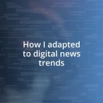 How I adapted to digital news trends