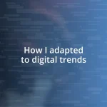 How I adapted to digital trends