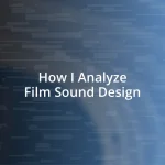 How I Analyze Film Sound Design