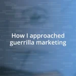 How I approached guerrilla marketing