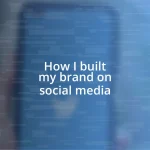 How I built my brand on social media