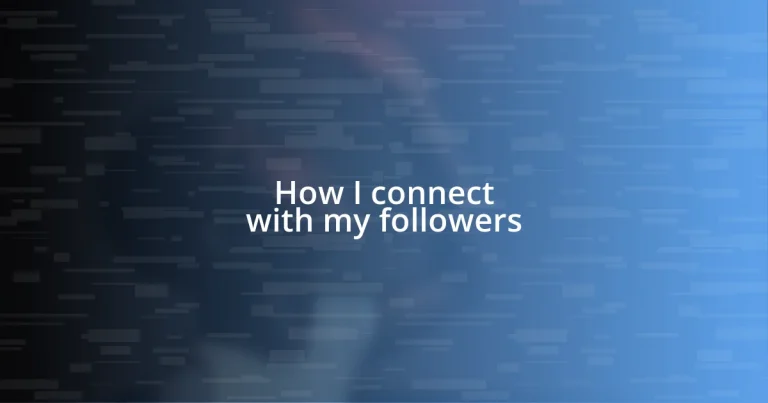 How I connect with my followers