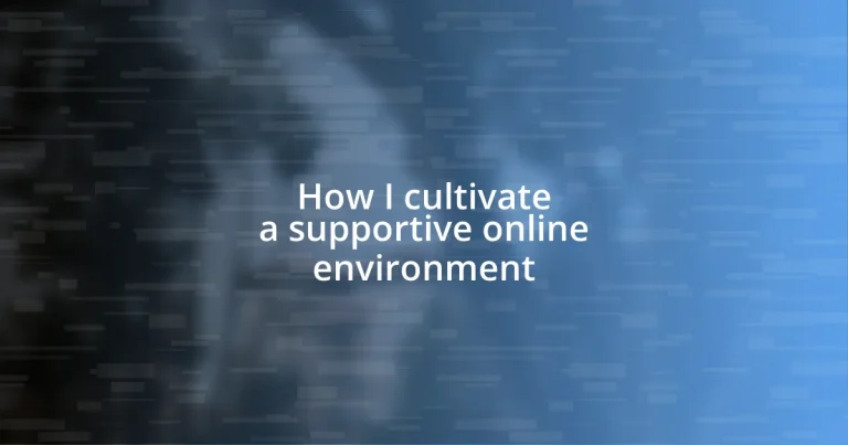 How I cultivate a supportive online environment