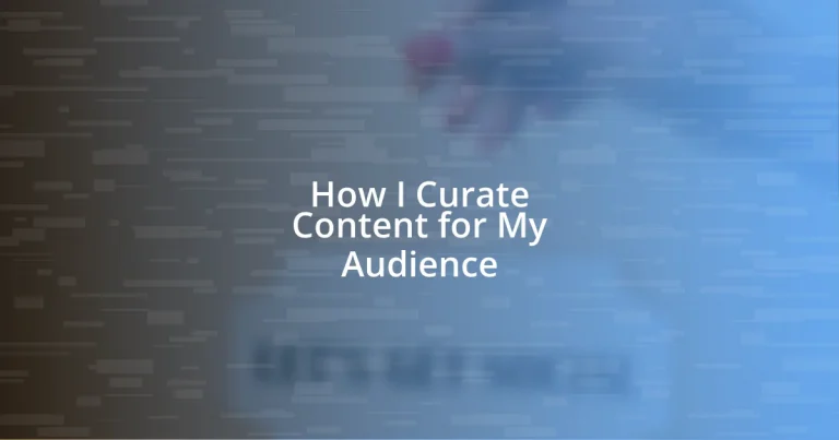 How I Curate Content for My Audience