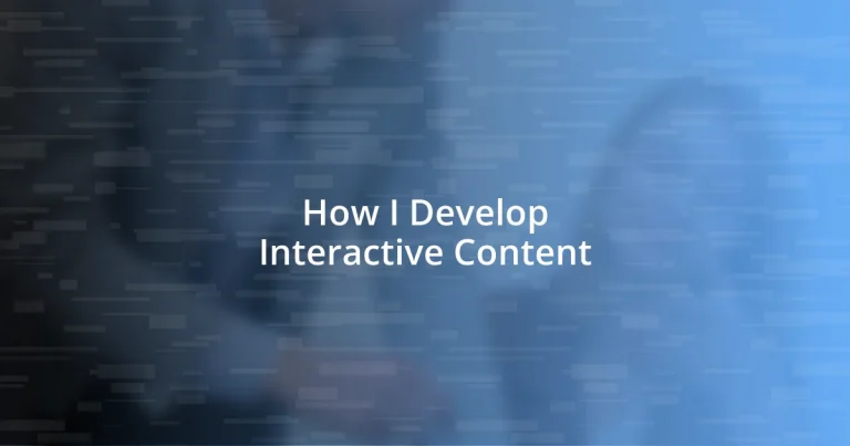 How I Develop Interactive Content