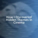 How I Discovered Hidden Themes in Cinema