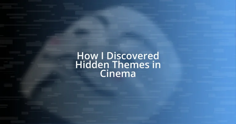 How I Discovered Hidden Themes in Cinema