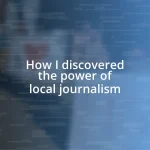 How I discovered the power of local journalism