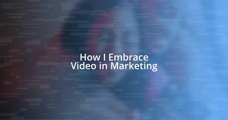 How I Embrace Video in Marketing