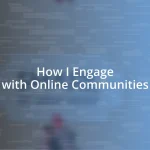 How I Engage with Online Communities