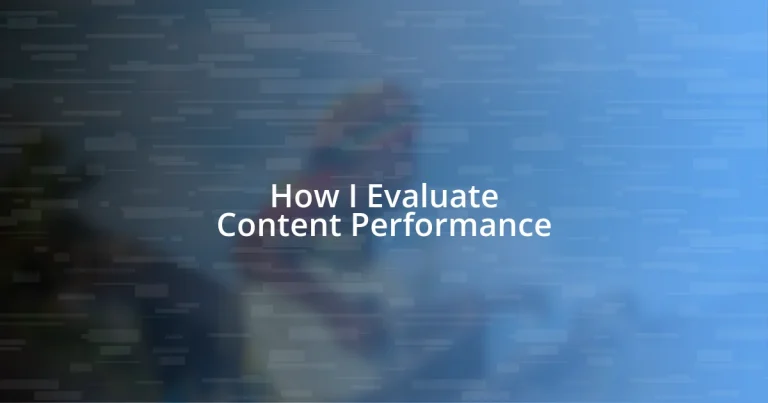 How I Evaluate Content Performance