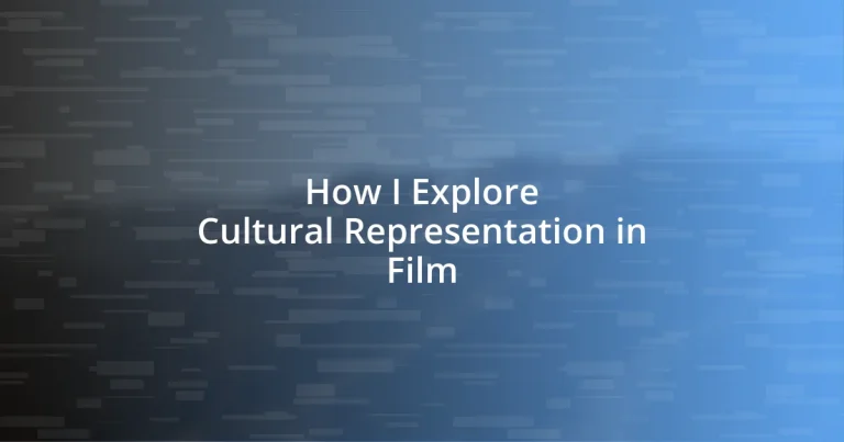 How I Explore Cultural Representation in Film