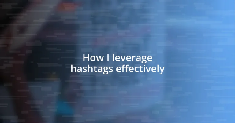 How I leverage hashtags effectively