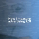 How I measure advertising ROI