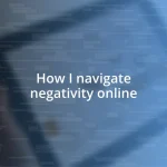 How I navigate negativity online