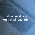 How I navigated online ad regulations