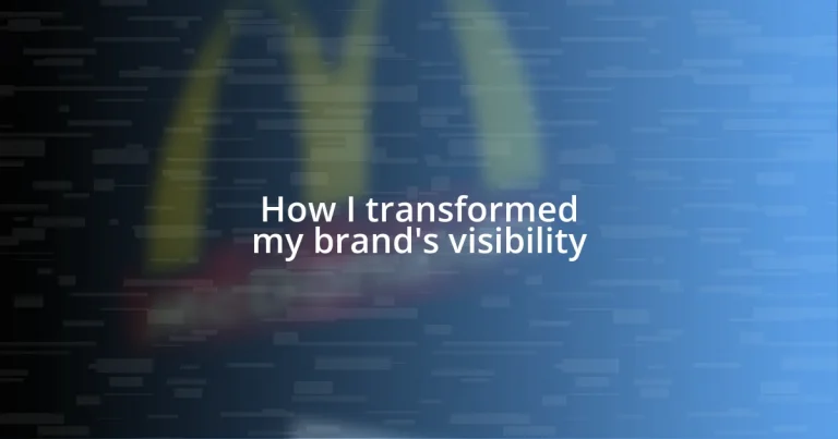 How I transformed my brand’s visibility