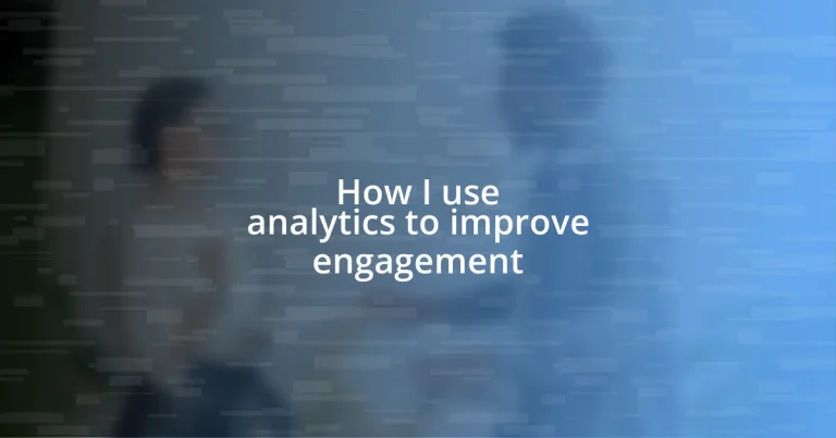 How I use analytics to improve engagement