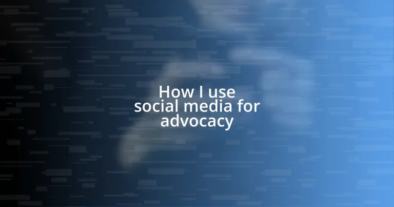 How I use social media for advocacy