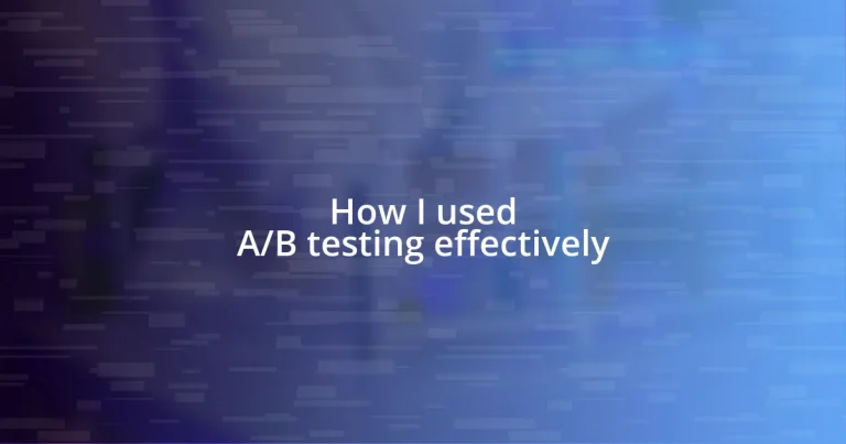 How I used A/B testing effectively