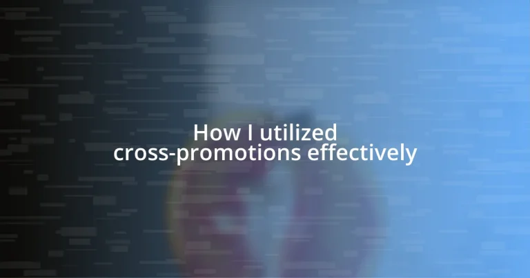 How I utilized cross-promotions effectively