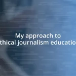 My approach to ethical journalism education