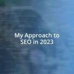 My Approach to SEO in 2023