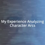 My Experience Analyzing Character Arcs