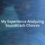 My Experience Analyzing Soundtrack Choices