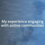 My experience engaging with online communities