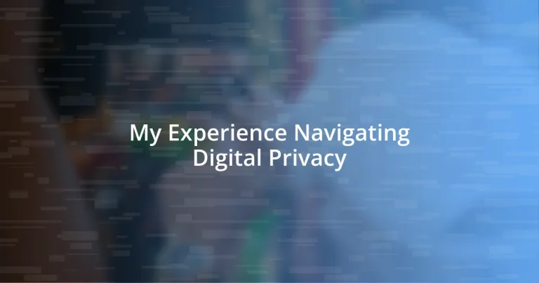 My Experience Navigating Digital Privacy