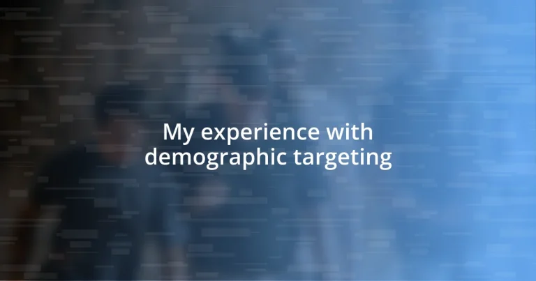 My experience with demographic targeting