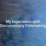 My Experience with Documentary Filmmaking