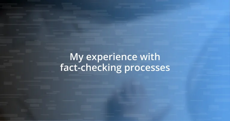 My experience with fact-checking processes