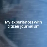 My experiences with citizen journalism