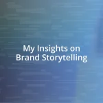 My Insights on Brand Storytelling