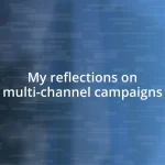 My reflections on multi-channel campaigns