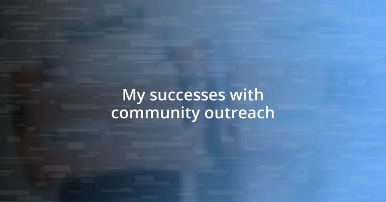 My successes with community outreach