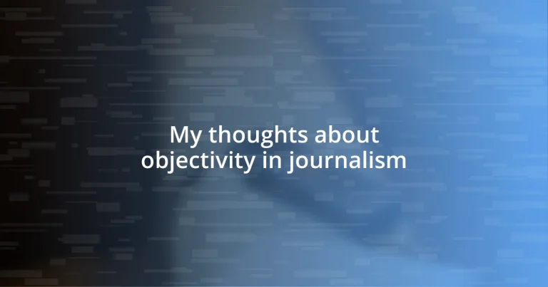 My thoughts about objectivity in journalism