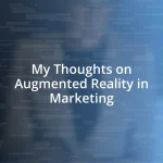 My Thoughts on Augmented Reality in Marketing