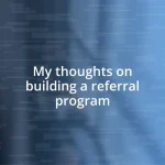 My thoughts on building a referral program