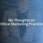 My Thoughts on Ethical Marketing Practices