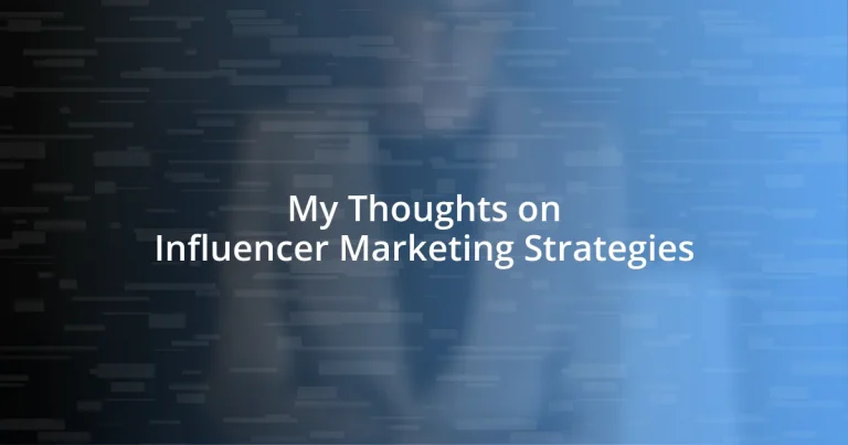 My Thoughts on Influencer Marketing Strategies