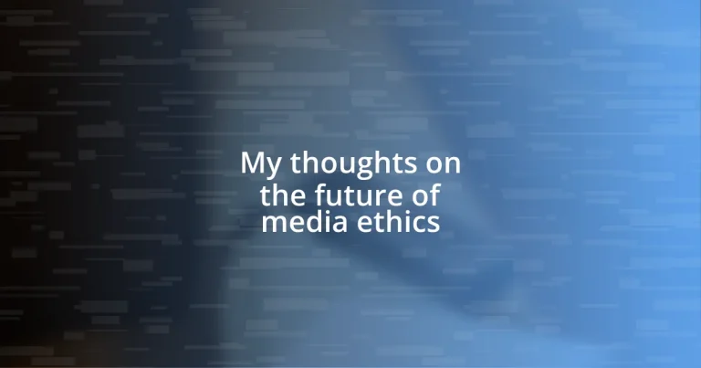 My thoughts on the future of media ethics