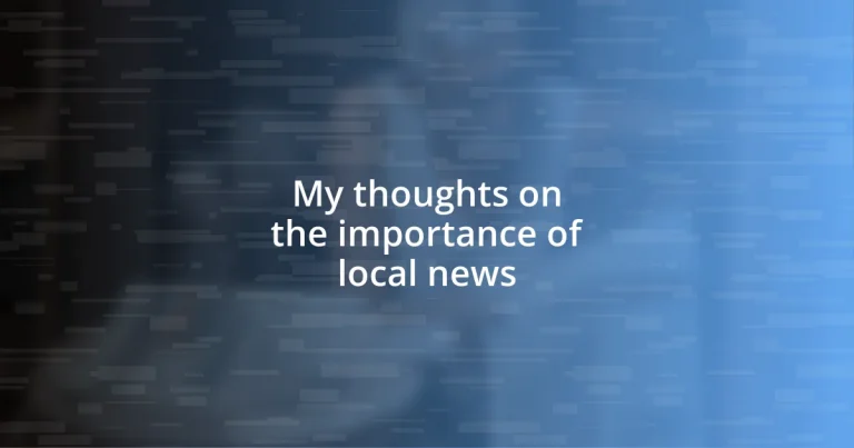 My thoughts on the importance of local news