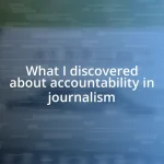 What I discovered about accountability in journalism