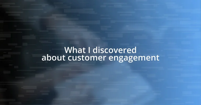 What I discovered about customer engagement