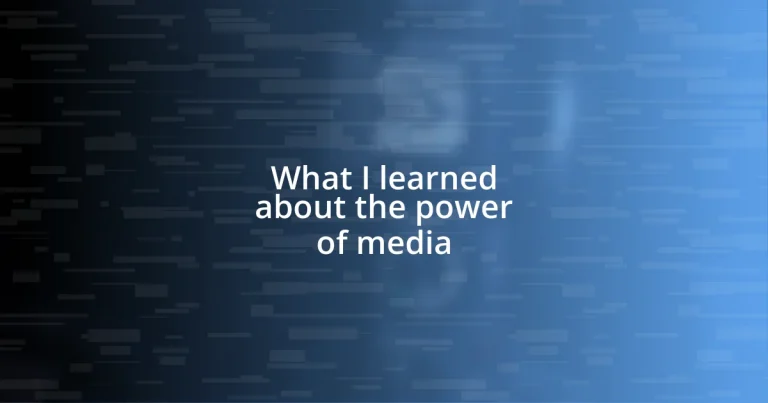 What I learned about the power of media