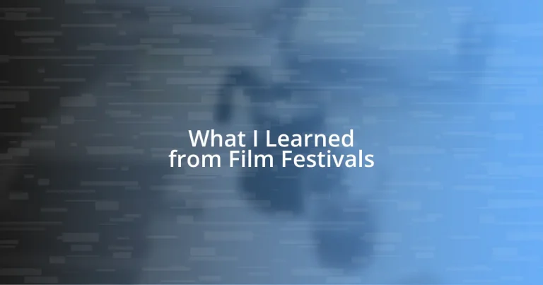 What I Learned from Film Festivals