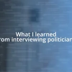 What I learned from interviewing politicians